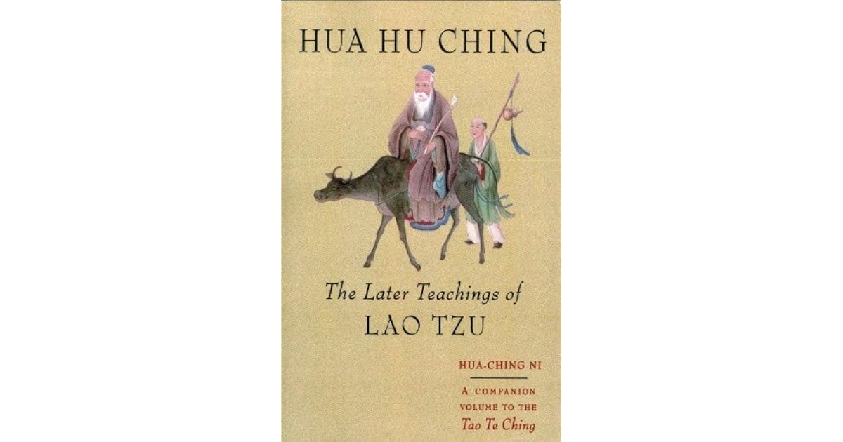 Hua Hu Ching The Later Teachings of Lao Tzu by Lao Tzu