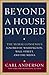 Beyond a House Divided by Carl A. Anderson