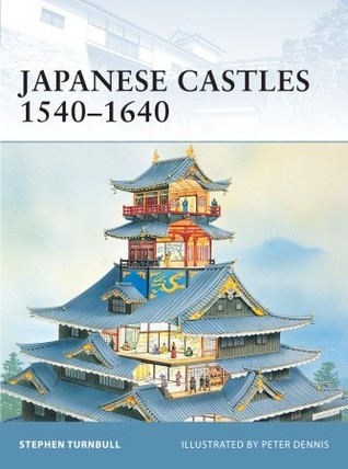 Japanese Castles 1540–1640 (Osprey Fortress #5)
