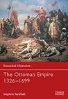 The Ottoman Empire 1326–1699 by Stephen Turnbull The Ottoman Empire 1326–1699 by Stephen Turnbull