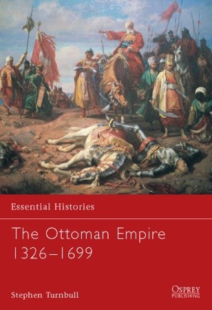 The Ottoman Empire 1326–1699 (Paperback)