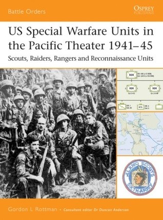 US Special Warfare Units in the Pacific Theater 1941-45: Scouts, Raiders, Rangers and Reconnaissance Units (Paperback)