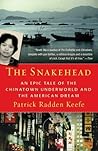 The Snakehead: An Epic Tale of the Chinatown Underworld and the American Dream