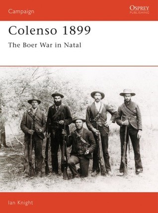 Colenso 1899: The Boer War in Natal (Campaign, 38)