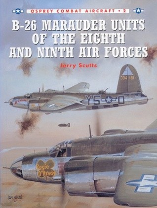 B-26 Marauder Units of the Eighth and Ninth Air Forces (Osprey Combat Aircraft 2)