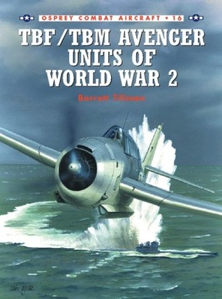 TBF/TBM Avenger Units Of World War 2