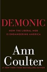 Demonic: How the Liberal Mob is Endangering America