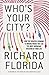 Who's Your City?: How the Creative Economy Is Making Where to Live the Most Important Decision of Your Life