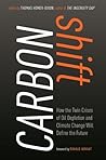 Carbon Shift: How the Twin Crises of Oil Depletion and Climate Change Will Define the Future