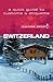 Switzerland - Culture Smart!: The essential guide to customs & culture