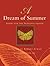 A Dream of Summer: Poems for the Sensuous Season