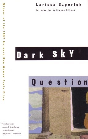 Dark Sky Question (Barnard New Women Poets)