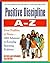 Positive Discipline A-Z by Jane Nelsen Positive Discipline A-Z by Jane Nelsen