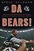 Da Bears!: How the 1985 Mon...