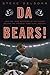 Da Bears!: How the 1985 Monsters of the Midway Became the Greatest Team in NFL History