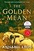 The Golden Mean (Governor General's Literary Awards-Romans Et Nouvelles (Fict)