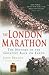 The London Marathon: The Hi...