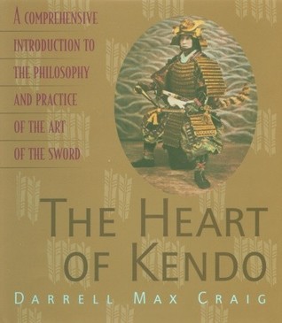 The Heart of Kendo: A Comprehensive Introduction to the Philosophy and Practice of the Art of the Sword (Paperback)