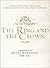 The Ring and the Crown: A H...