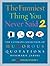The Funniest Thing You Never Said 2: The Ultimate Collection of Humorous Quotations