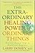 The Extraordinary Healing Power of Ordinary Things: Fourteen Natural Steps to Health and Happiness