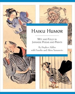 Haiku Humor: Wit and Folly in Japanese Poems and Prints (Paperback)