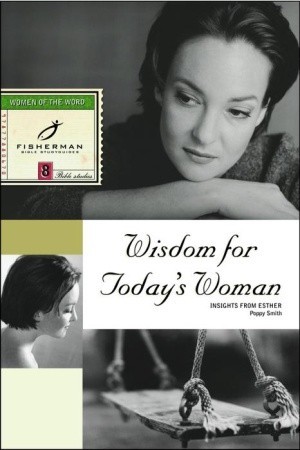 Wisdom for Today's Woman: Insights from Esther (Fisherman Bible Studyguide Series)