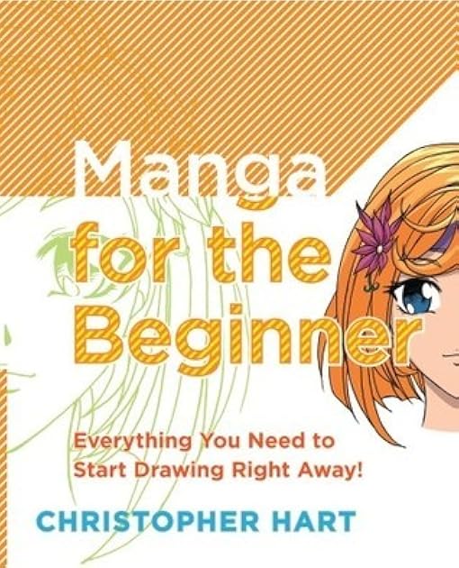 Manga for the Beginner: Everything you Need to Start Drawing Right Away!