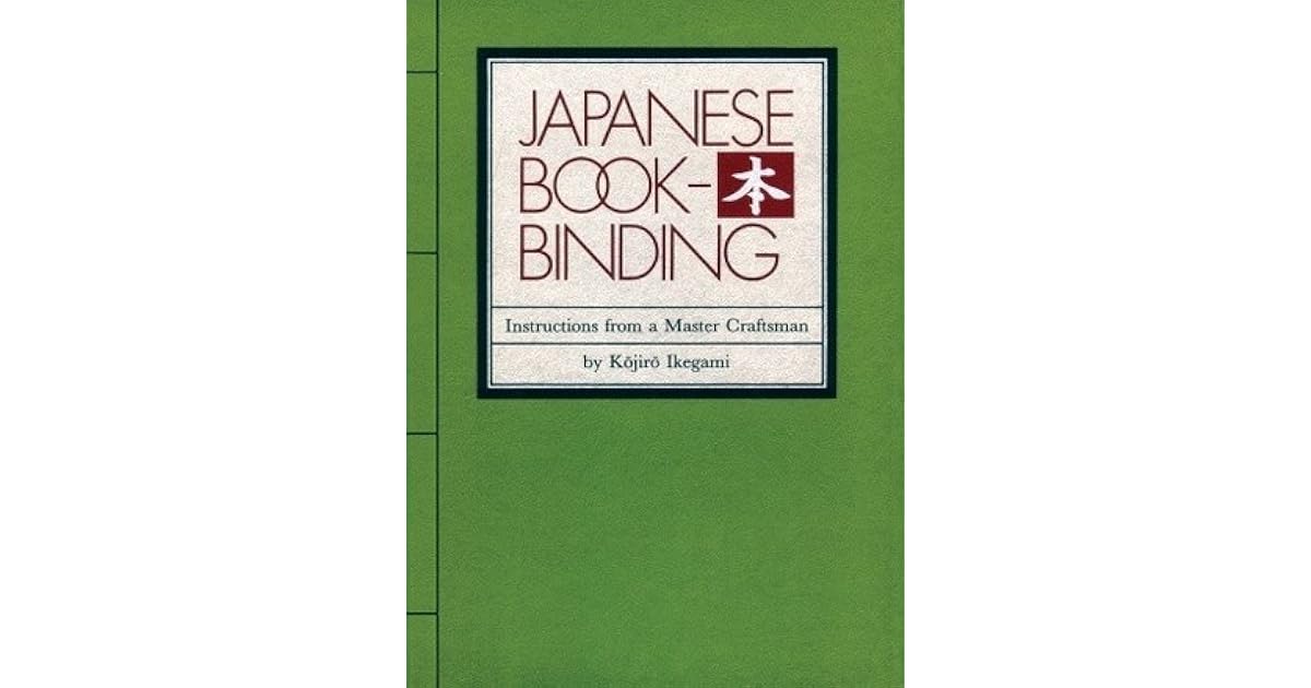 Japanese Bookbinding Instructions from a Master Craftsman by Kojiro