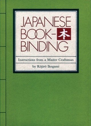 Japanese Bookbinding: Instructions From A Master Craftsman (Hardcover)