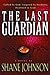 The Last Guardian by Shane Johnson