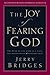 The Joy of Fearing God: The Fear of the Lord Is a Life-Giving Fountain