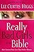 Really Bad Girls of the Bible by Liz Curtis Higgs Really Bad Girls of the Bible by Liz Curtis Higgs
