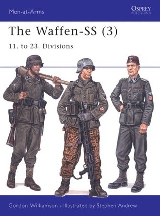 The Waffen-SS (3): 11. to 23. Divisions (Men-at-Arms, 415)