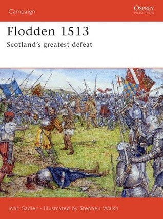 Flodden 1513: Scotland's greatest defeat (Campaign, 168)