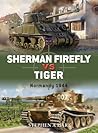 Sherman Firefly vs Tiger by Stephen A. Hart