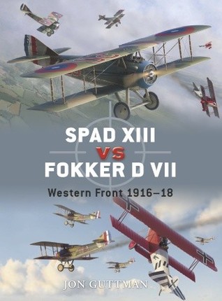 SPAD XIII vs Fokker D VII: Western Front 1916–18 (Duel, 17)