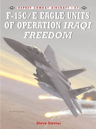 F-15C/E Eagle Units of operation Iraqi Freedom (Combat Aircraft, 47)