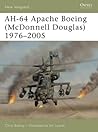 Apache AH-64 Boeing (McDonnell Douglas) 1976–2005 (Osprey New Vanguard #111)