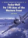Focke-Wulf FW 190 Aces of the Western Front (Osprey Aircraft of the Aces No 9)