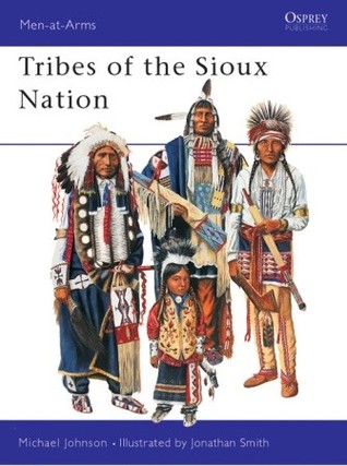 Tribes of the Sioux Nation (Men-At-Arms Series, 344)