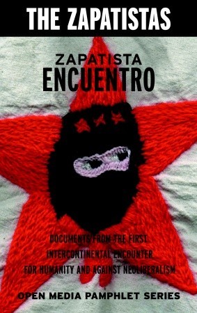 Zapatista Encuentro: Documents from the 1996 Encounter for Humanity and Against Neoliberalism (Open Media Series)