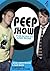 Peep Show: The Scripts and More