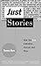 Just Stories by Thomas Ross