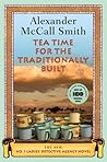 Tea Time for the Traditionally Built by Alexander McCall Smith