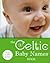 The Celtic Baby Names Book