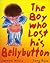 The Boy Who Lost His Bellybutton by Jeanne Willis