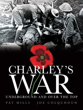 Charley's War, Volume 6: Underground and Over the Top (Hardcover)