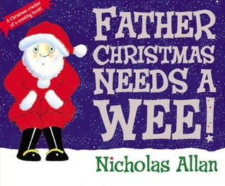 Father Christmas Needs a Wee! (Paperback)