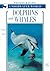 Dolphins And Whales (White Star Guides)